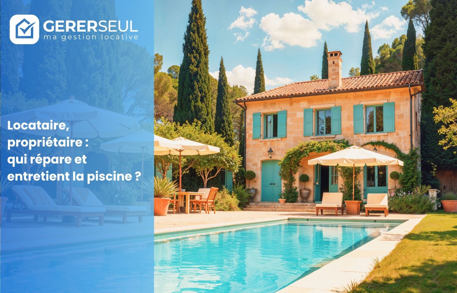 Locataire, propriétaire : qui répare et entretient la piscine ?