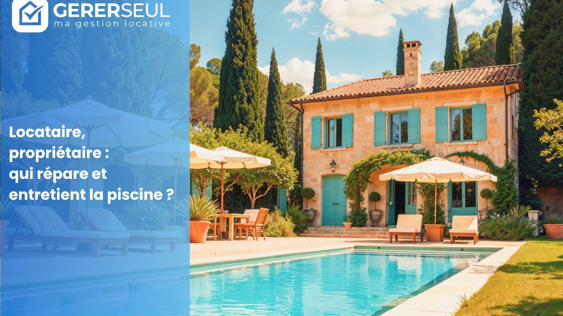 Locataire, propriétaire : qui répare et entretient la piscine ?