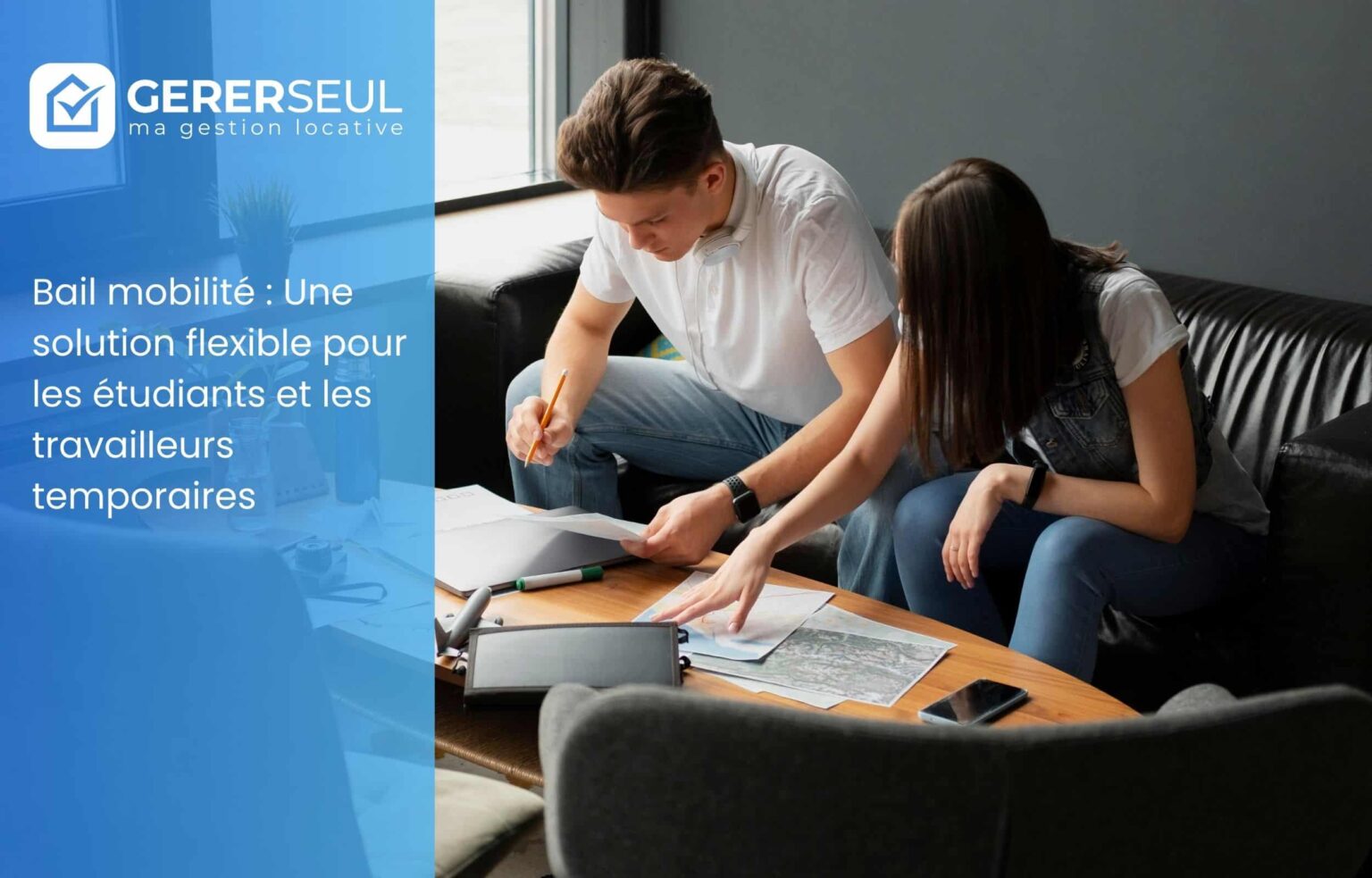 Bail mobilité : Une solution flexible pour les étudiants et les travailleurs temporaires