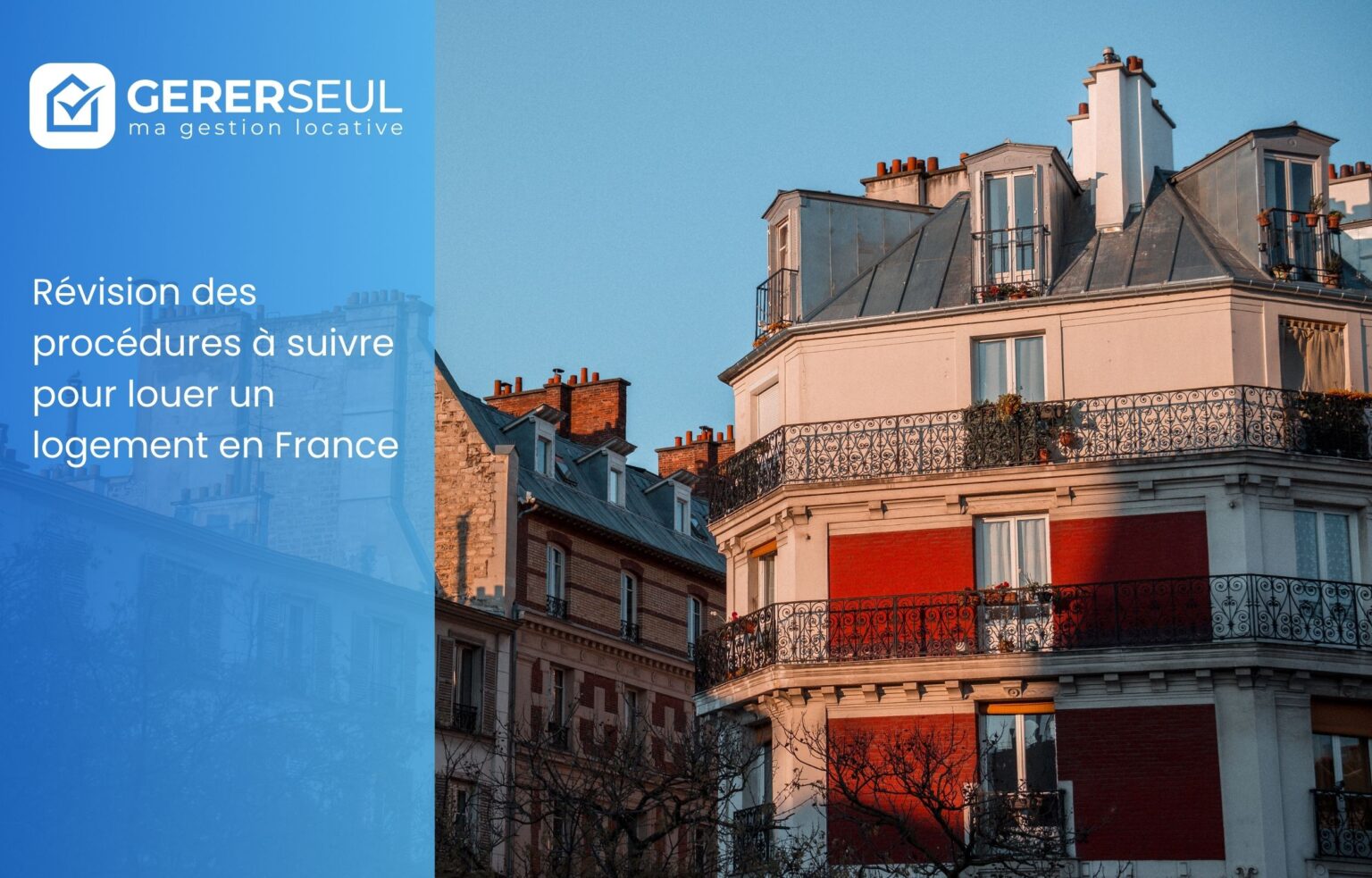 Révision des procédures à suivre pour louer un logement en France