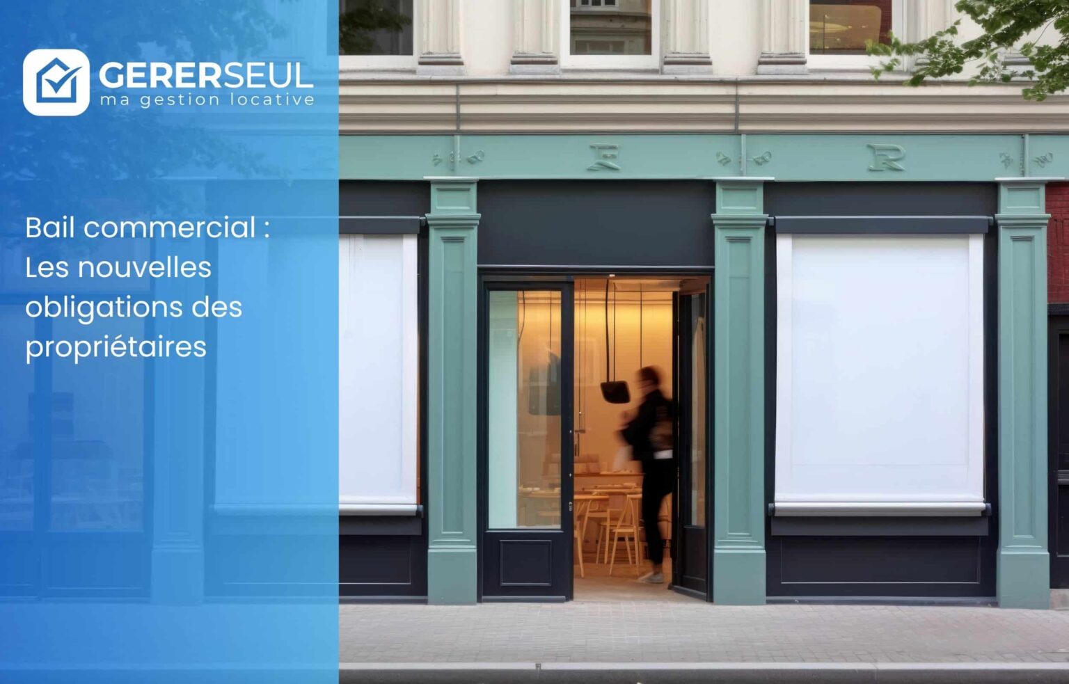 Bail commercial : Les nouvelles obligations des propriétaires