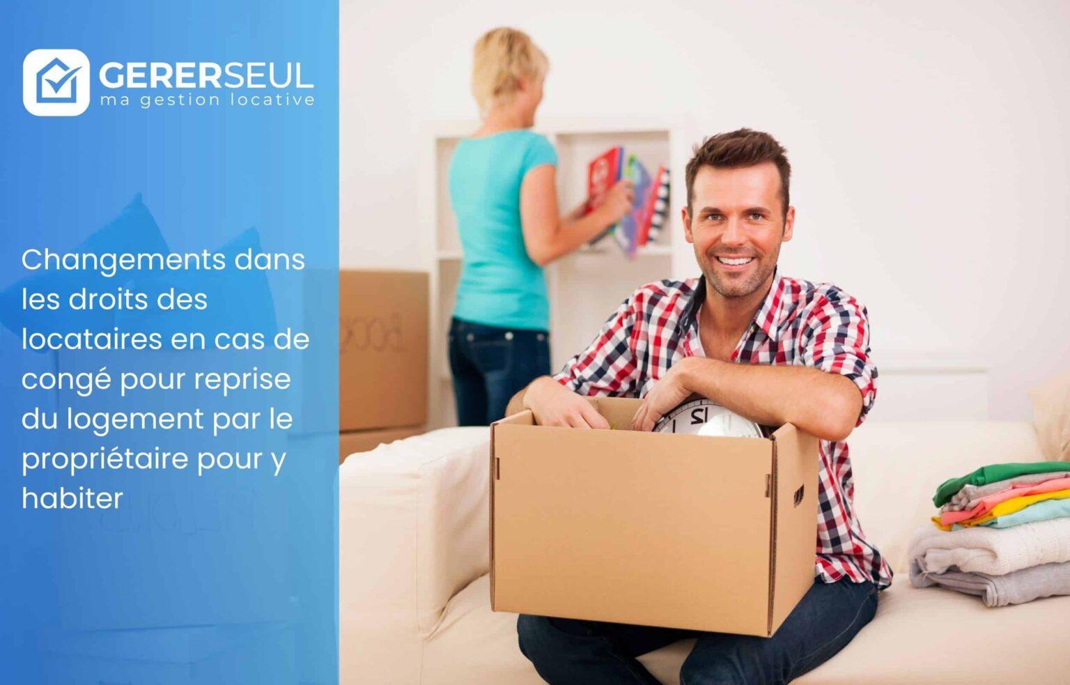 Changements dans les droits des locataires en cas de congé pour reprise du logement par le propriétaire pour y habiter