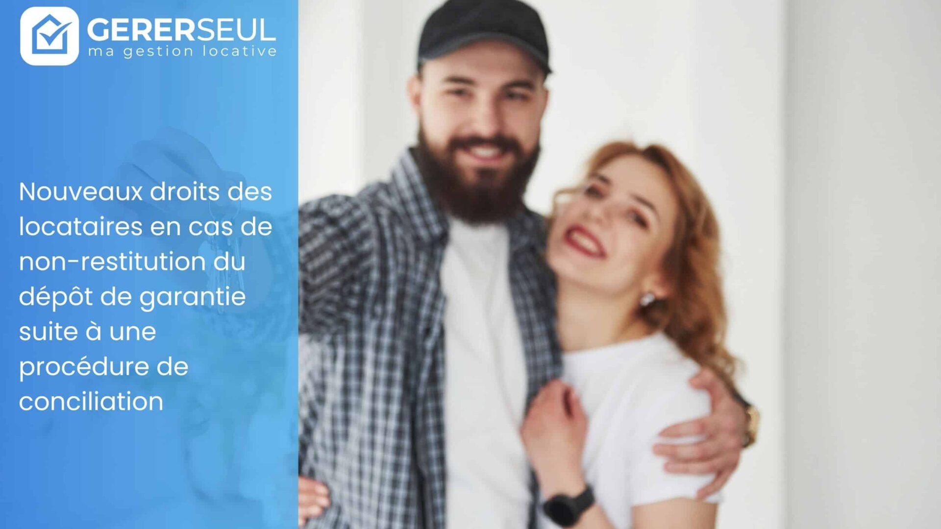 Nouveaux droits des locataires en cas de non-restitution du dépôt de garantie suite à une procédure de conciliation
