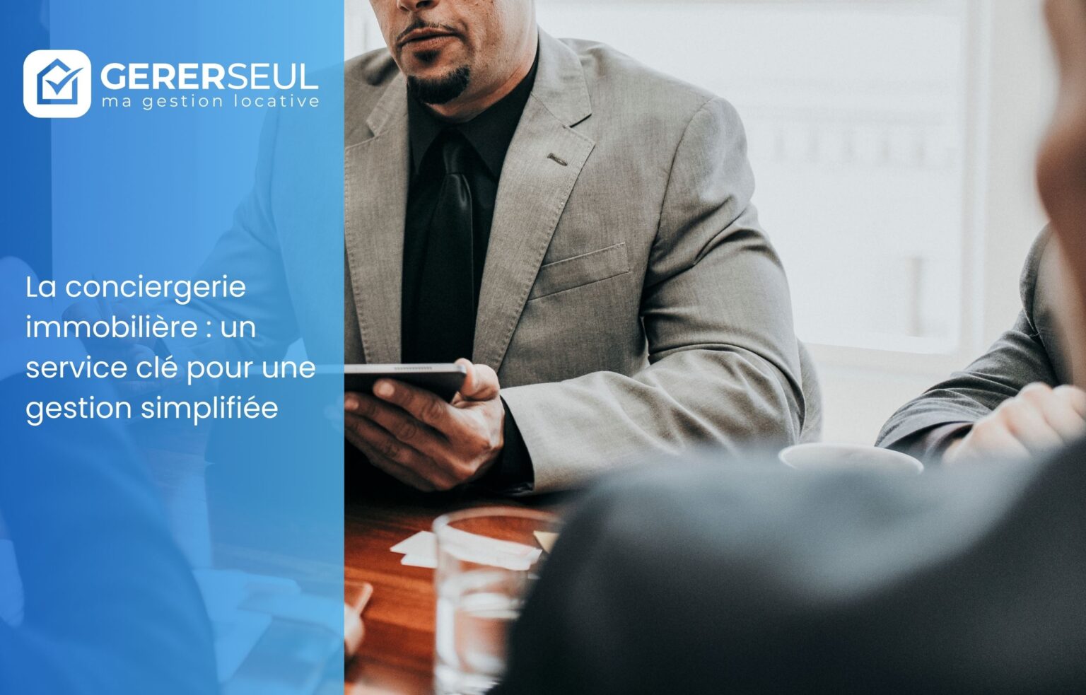 La conciergerie immobilière : un service clé pour une gestion simplifiée