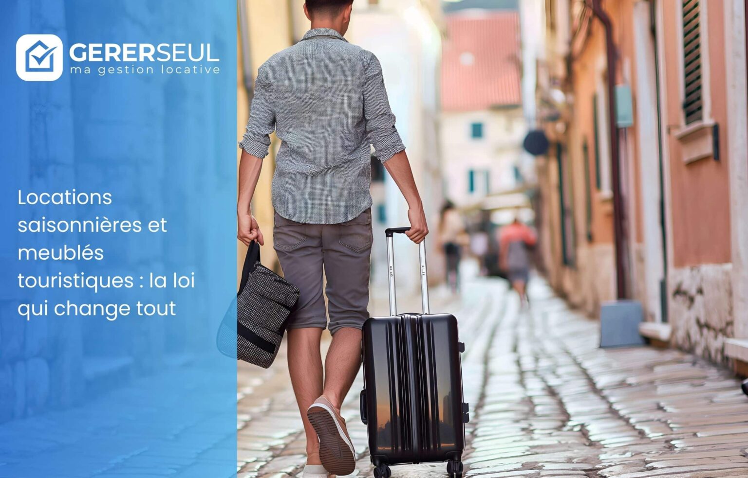 Locations saisonnières et meublés touristiques : la loi qui change tout