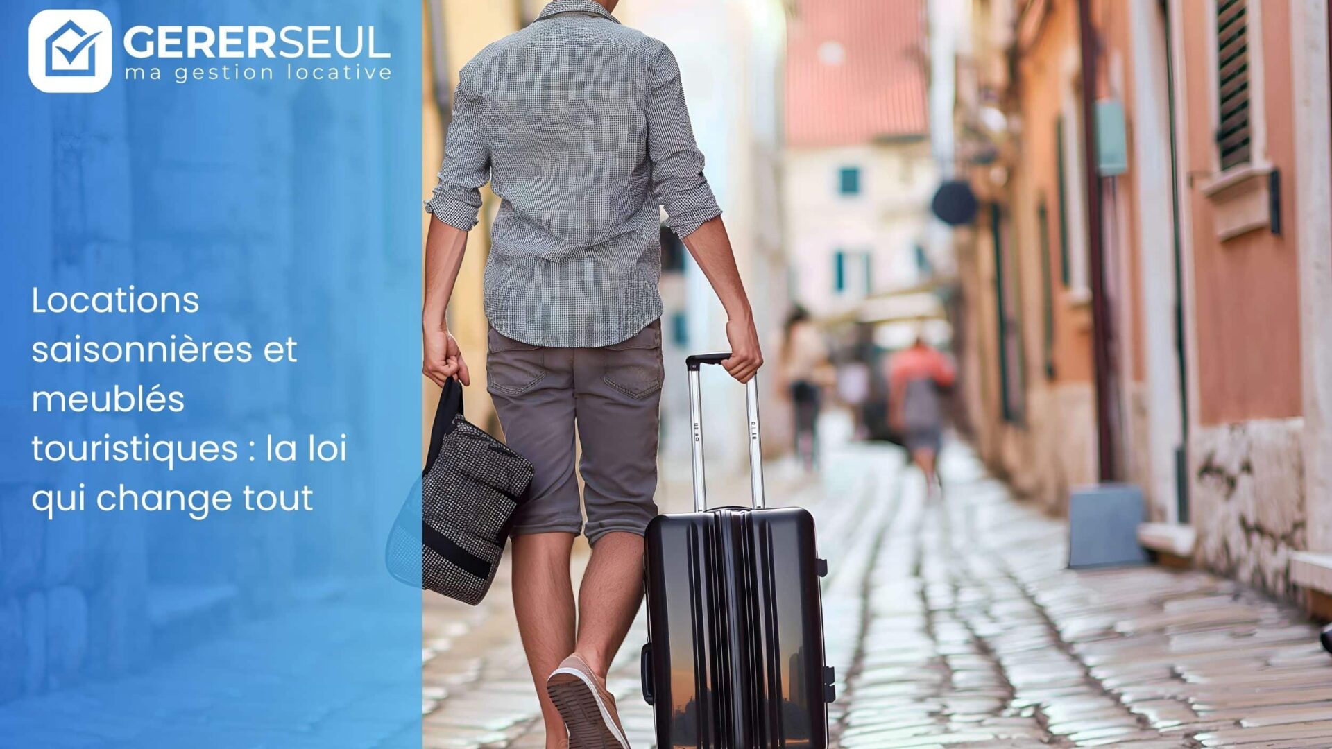 Locations saisonnières et meublés touristiques : la loi qui change tout