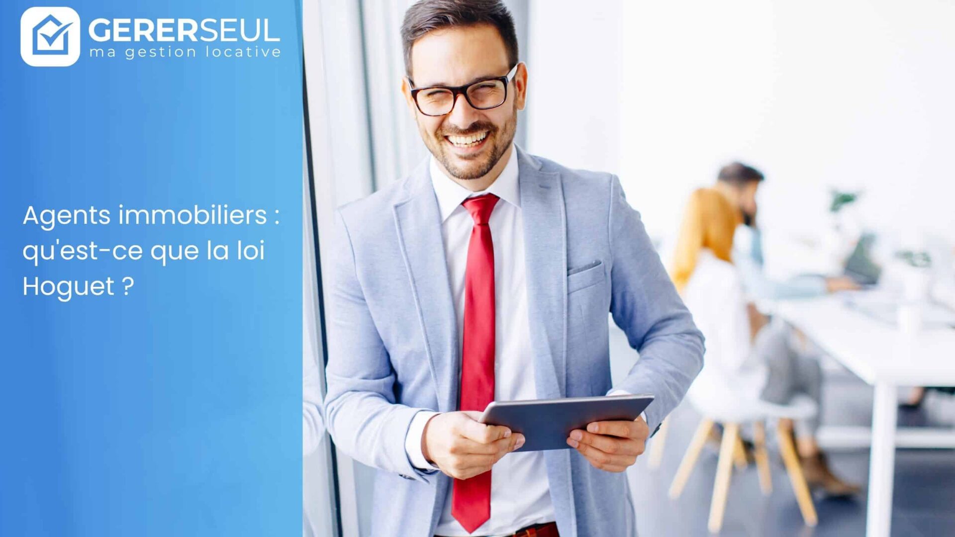 Agents immobiliers : qu’est-ce que la loi Hoguet ?