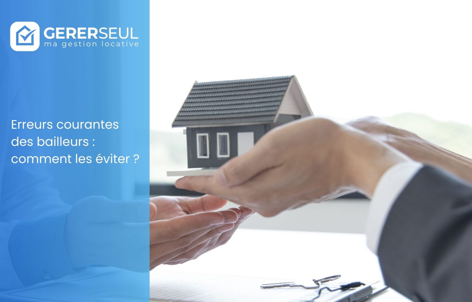 Erreurs courantes des bailleurs : comment les éviter ?