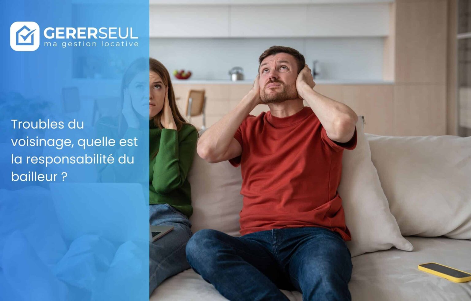 Troubles du voisinage, quelle est la responsabilité du bailleur ?