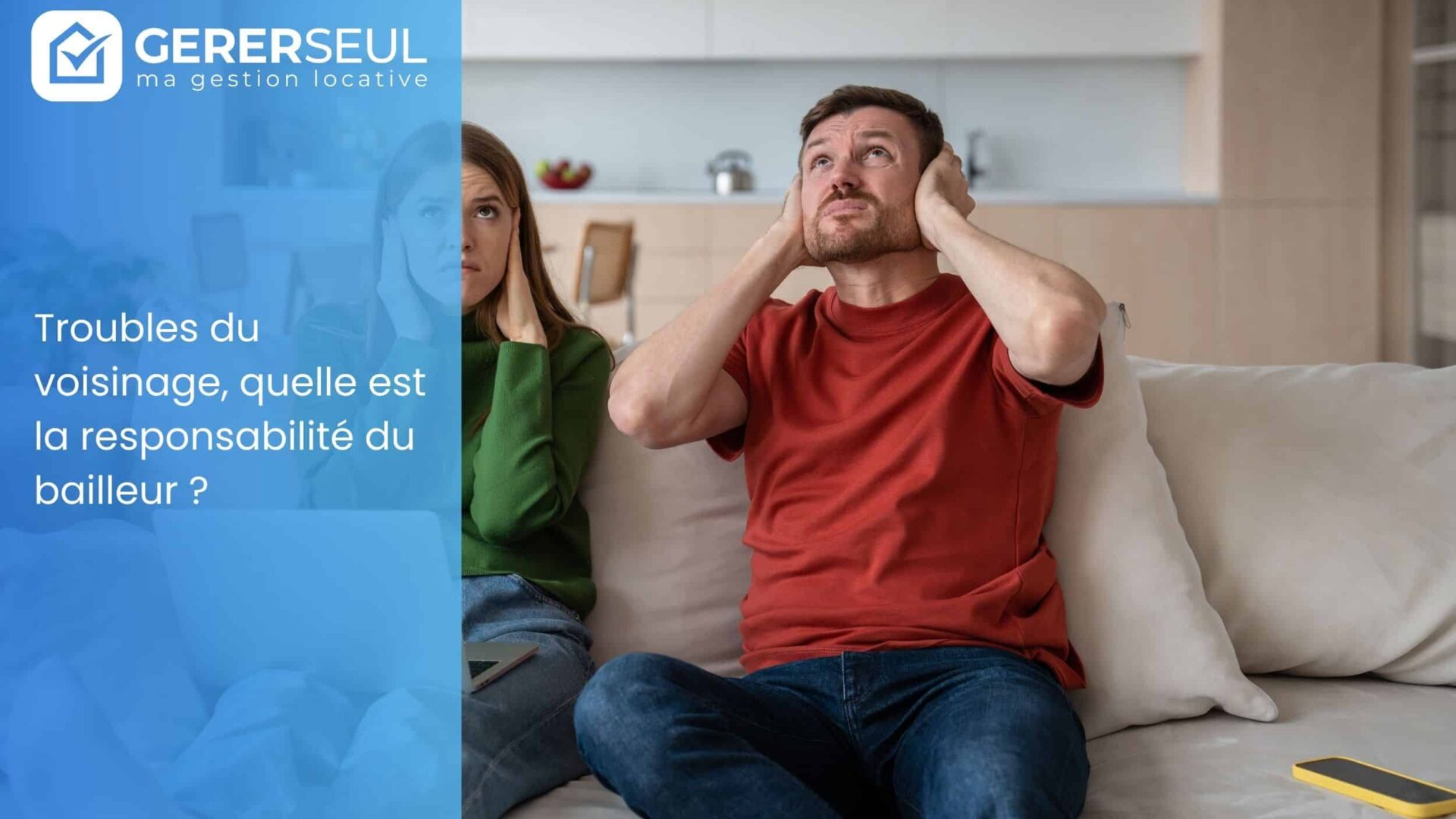 Troubles du voisinage, quelle est la responsabilité du bailleur ?
