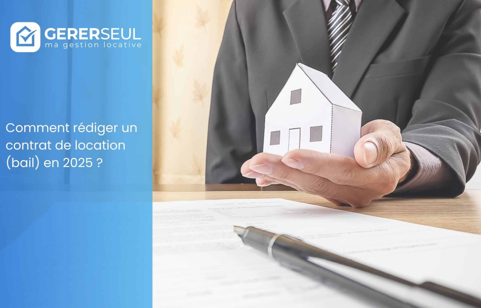 Comment rédiger un contrat de location (bail) en 2025 ?