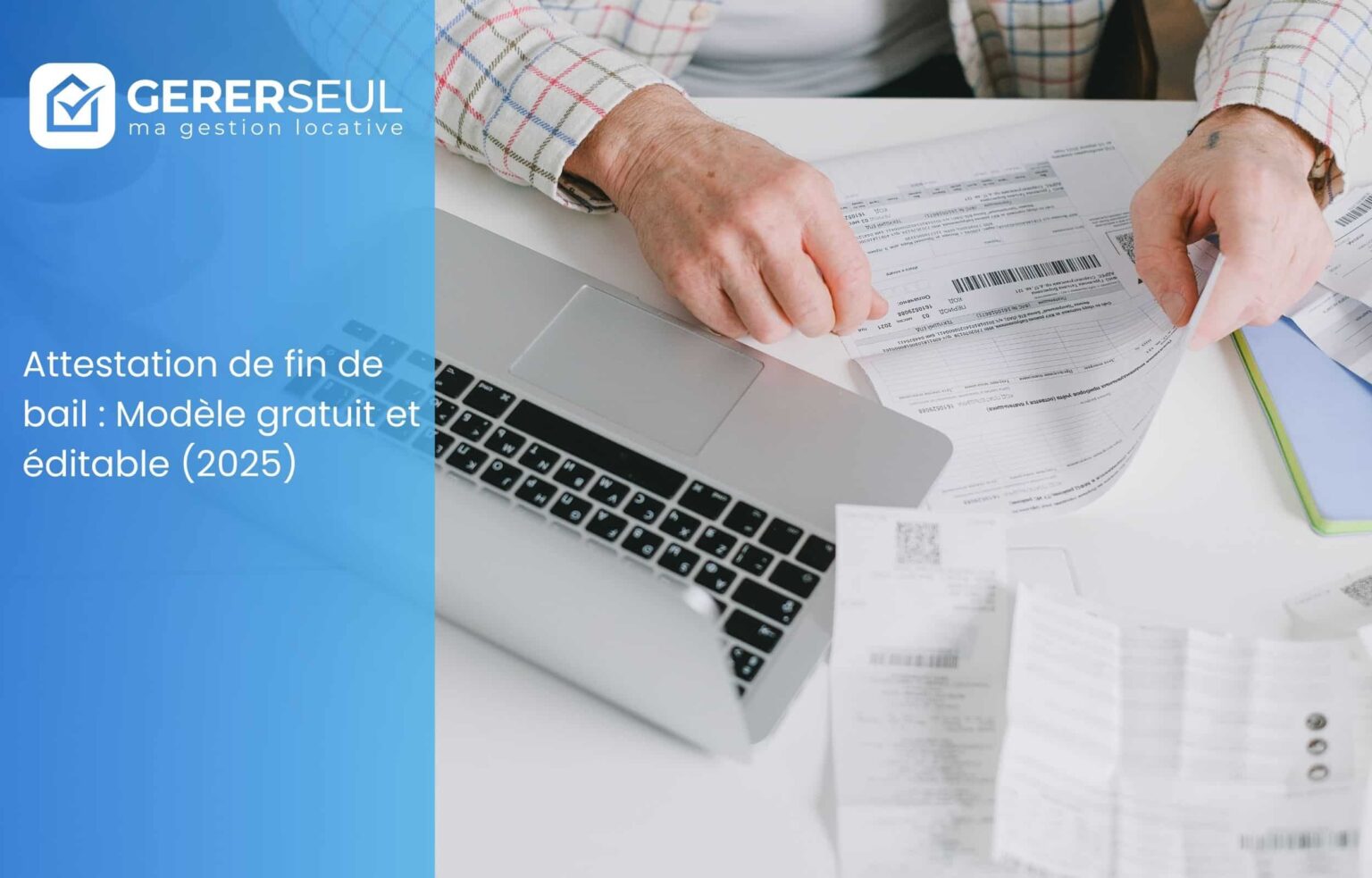 Attestation de fin de bail : Modèle gratuit et éditable (2025)