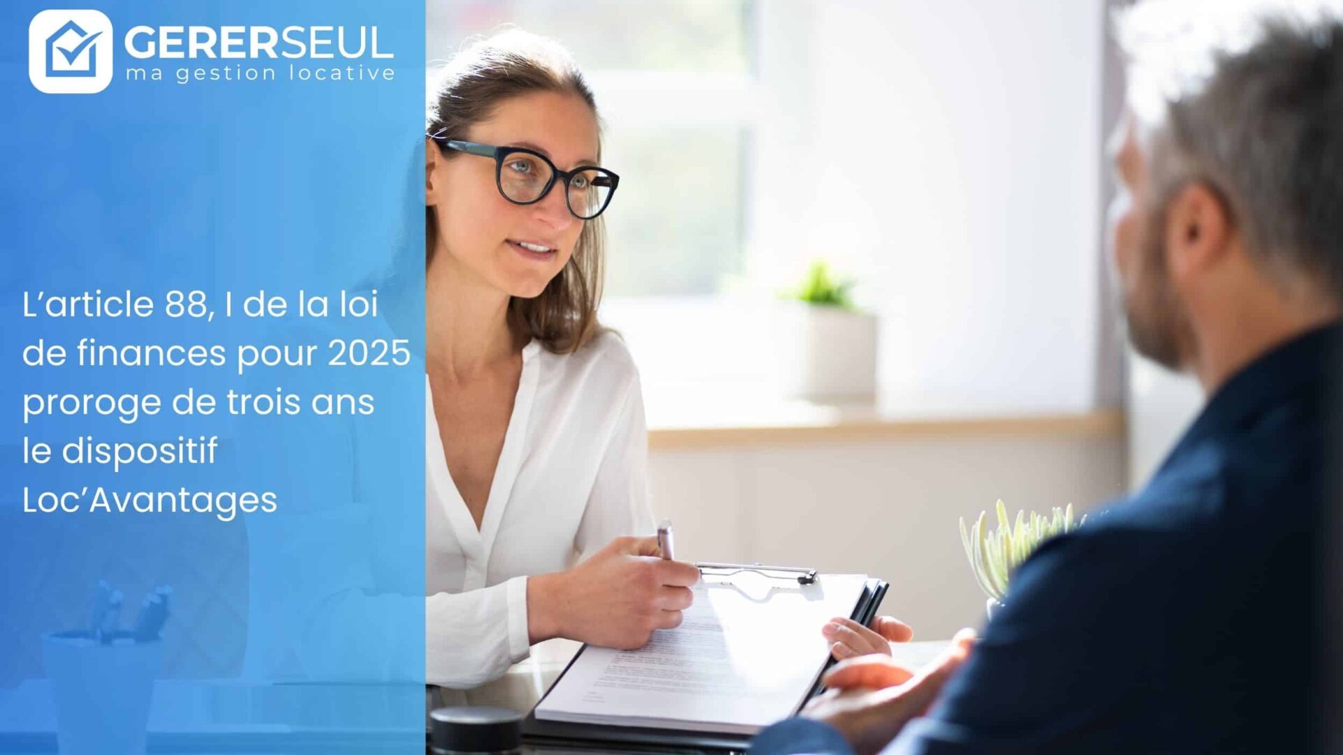 L’article 88, I de la loi de finances pour 2025 proroge de trois ans le dispositif Loc’Avantages