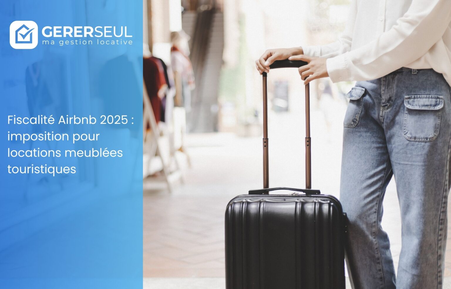 Fiscalité Airbnb 2025 : imposition pour locations meublées touristiques