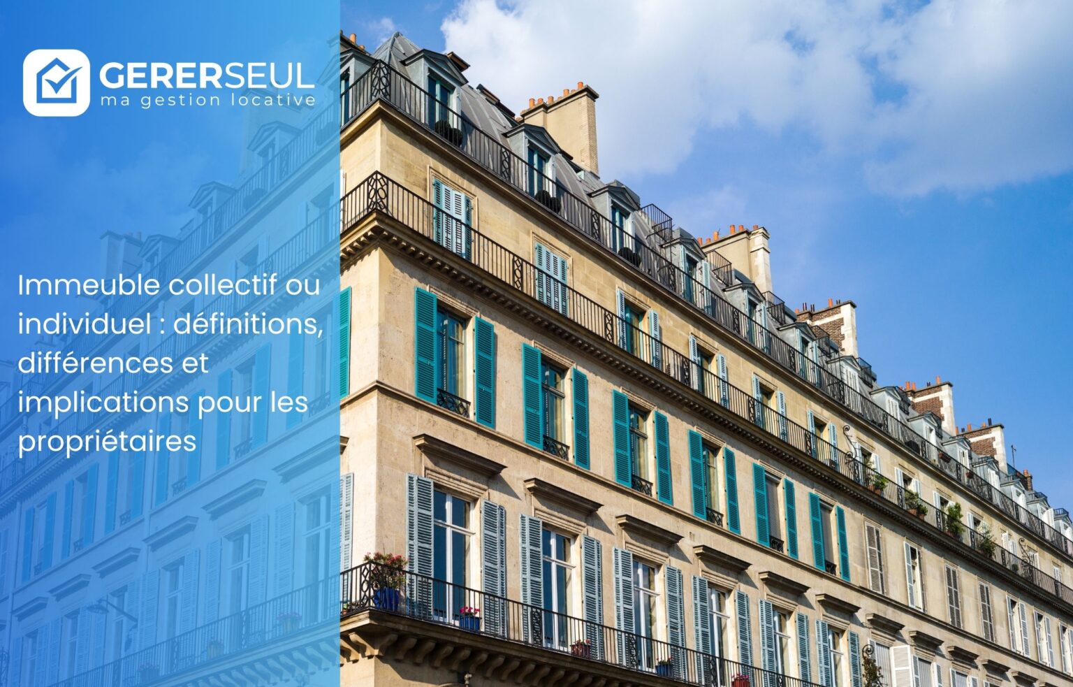 Immeuble collectif ou individuel : définitions, différences et implications pour les propriétaires