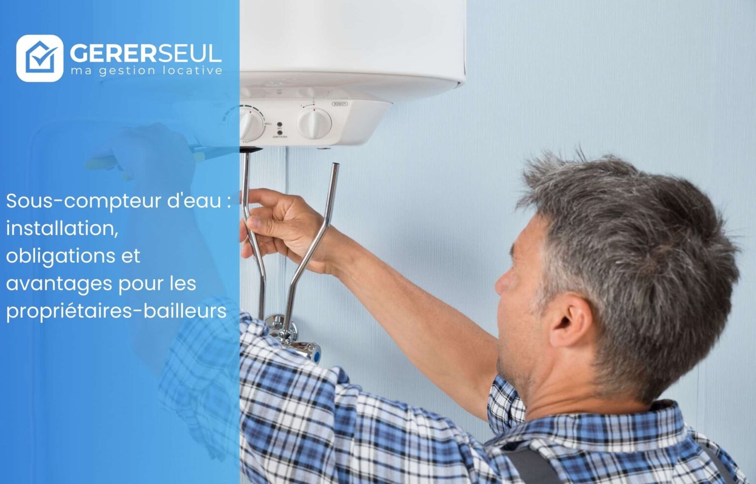Sous-compteur d’eau : installation, obligations et avantages pour les propriétaires-bailleurs