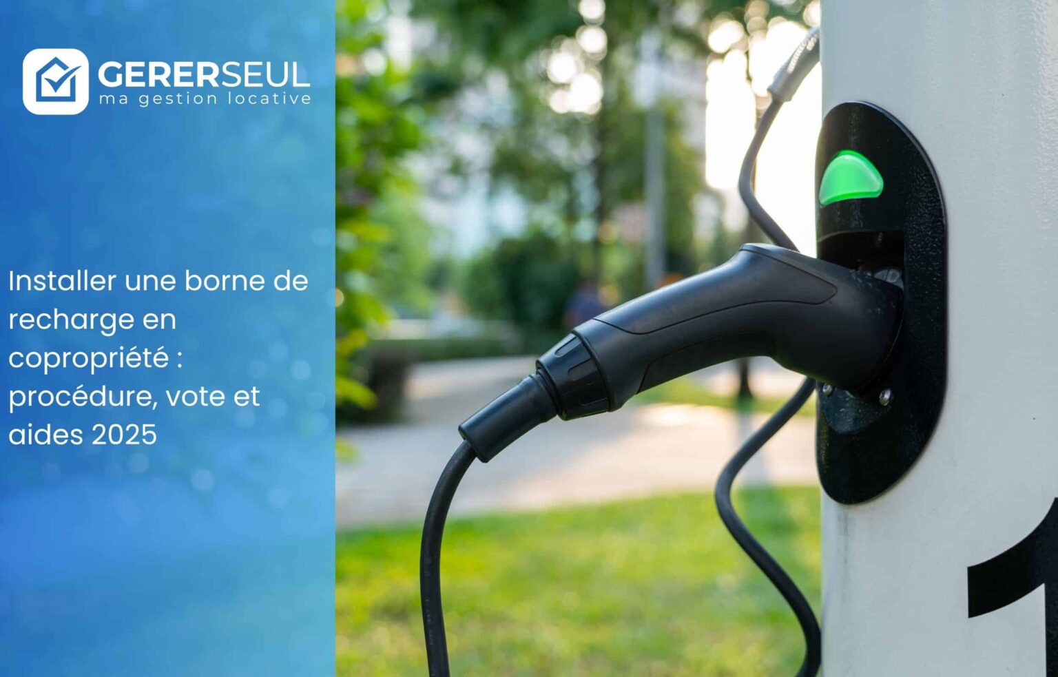 Installer une borne de recharge en copropriété : procédure, vote et aides 2025