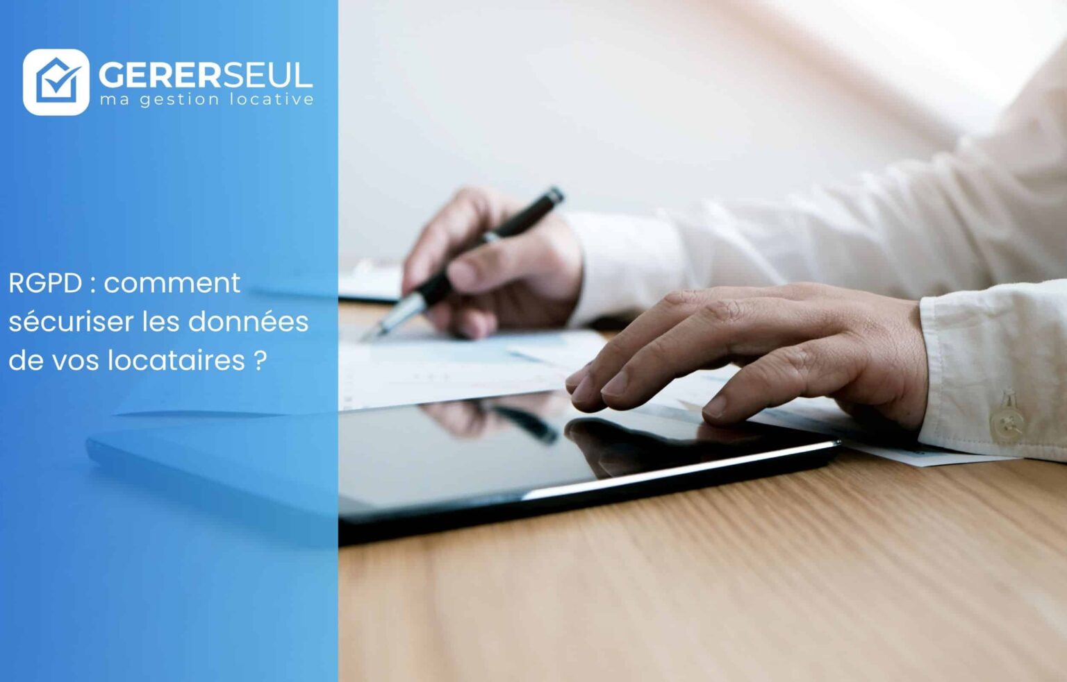 RGPD : comment sécuriser les données de vos locataires ?