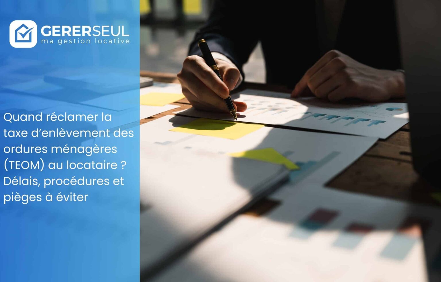 Quand réclamer la taxe d’enlèvement des ordures ménagères (TEOM) au locataire ? Délais, process et pièges à éviter