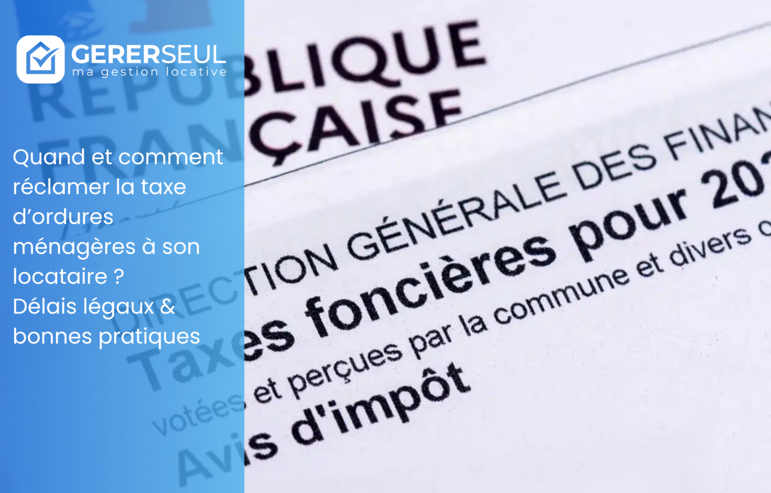 Quand et comment réclamer la taxe d’ordures ménagères à son locataire ? Délais légaux & bonnes pratiques