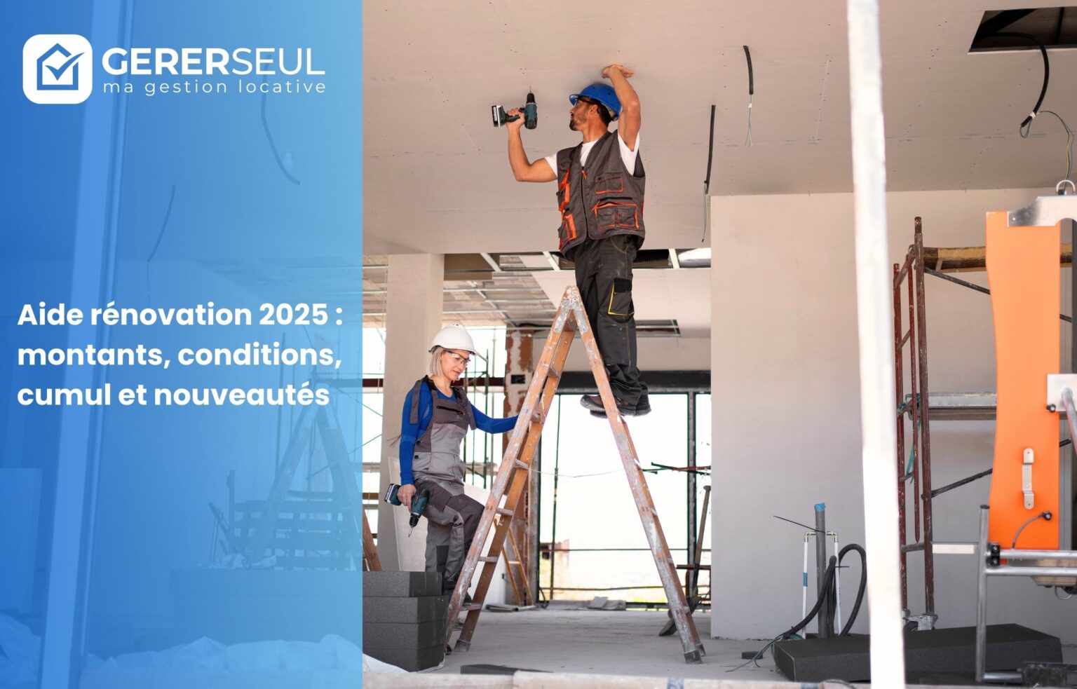 Aide rénovation 2025 : montants, conditions, cumul et nouveautés