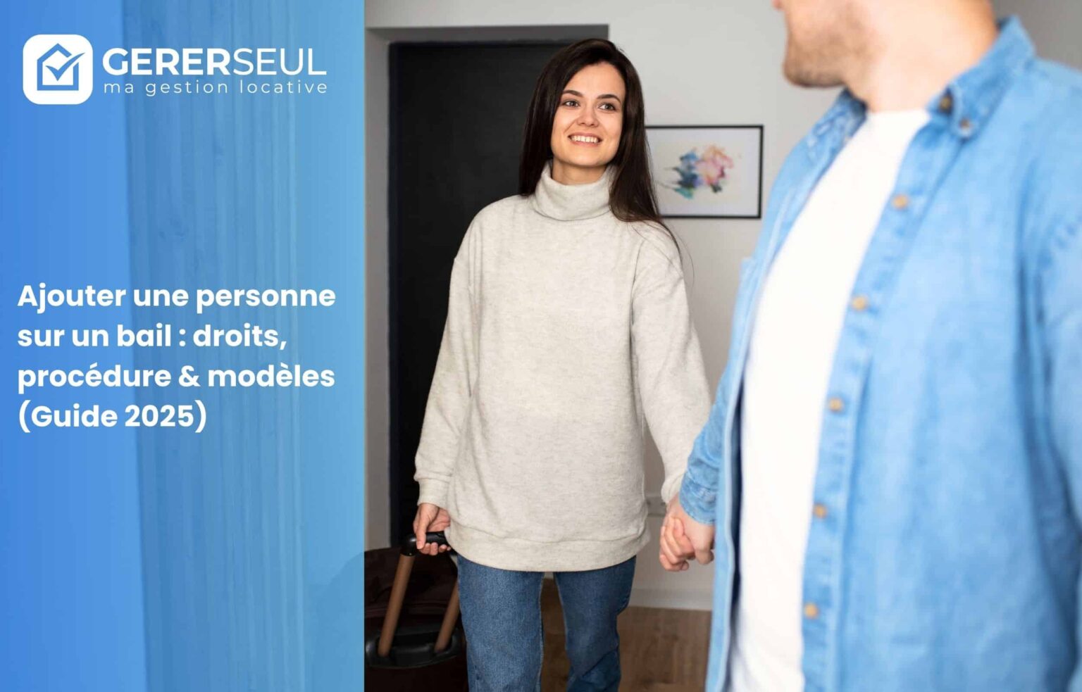 Ajouter une personne sur un bail : droits, procédure & modèles (Guide 2025)