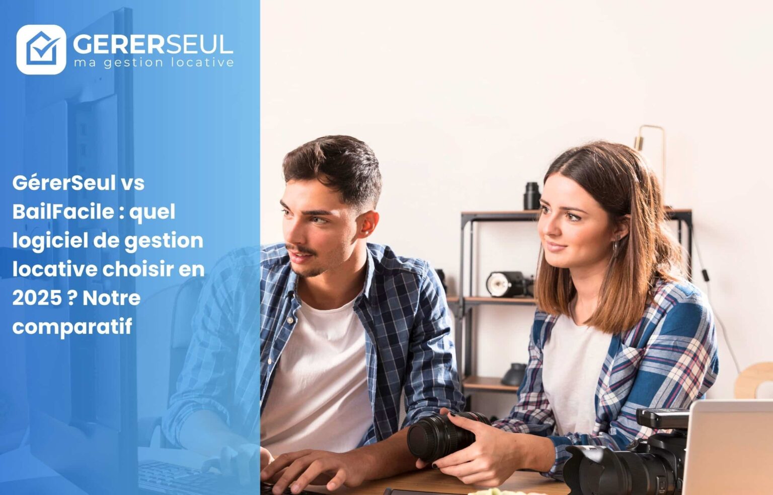 Gererseul vs BailFacile : quel logiciel de gestion locative choisir en 2025 ? Notre comparatif