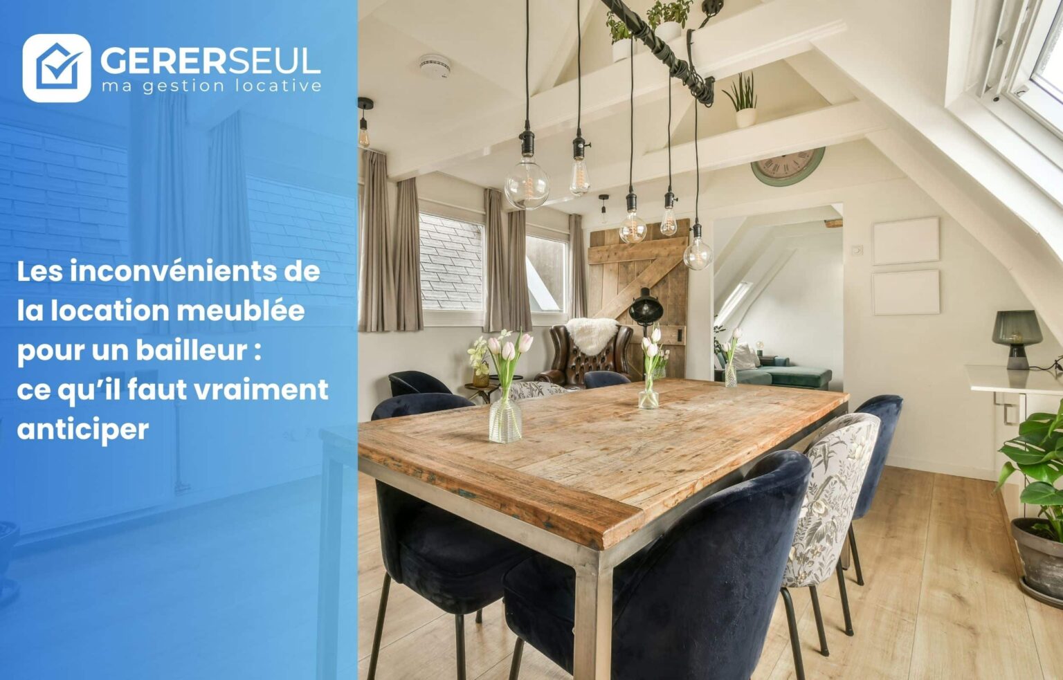 Les inconvénients de la location meublée pour un bailleur : ce qu’il faut vraiment anticiper