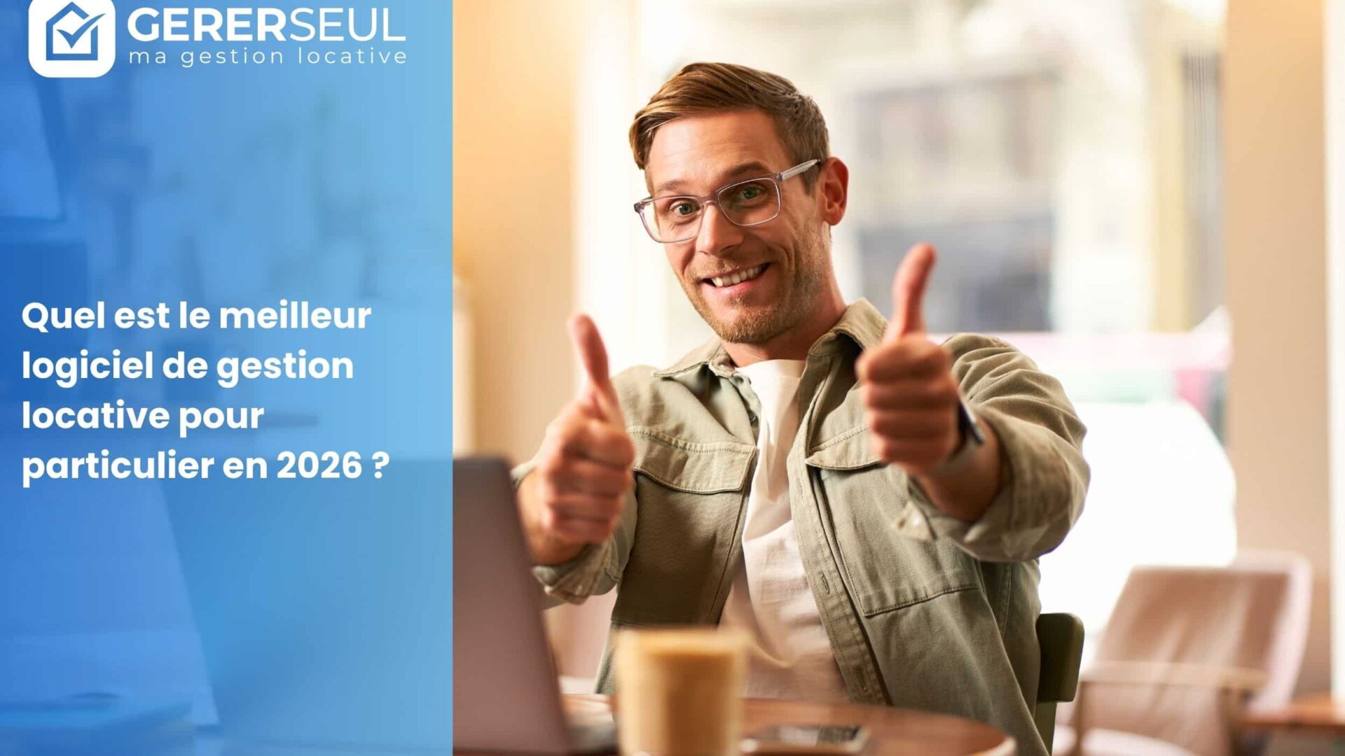 Quel est le meilleur logiciel de gestion locative pour particulier en 2026 ?