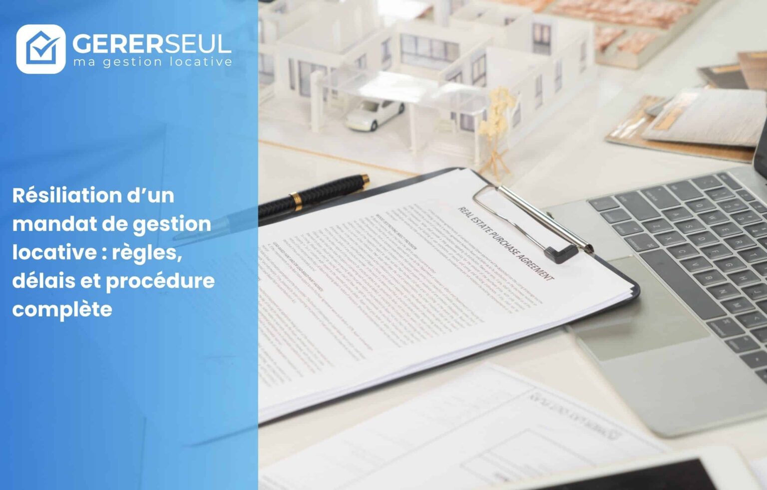 Résiliation d’un mandat de gestion locative : règles, délais et procédure complète