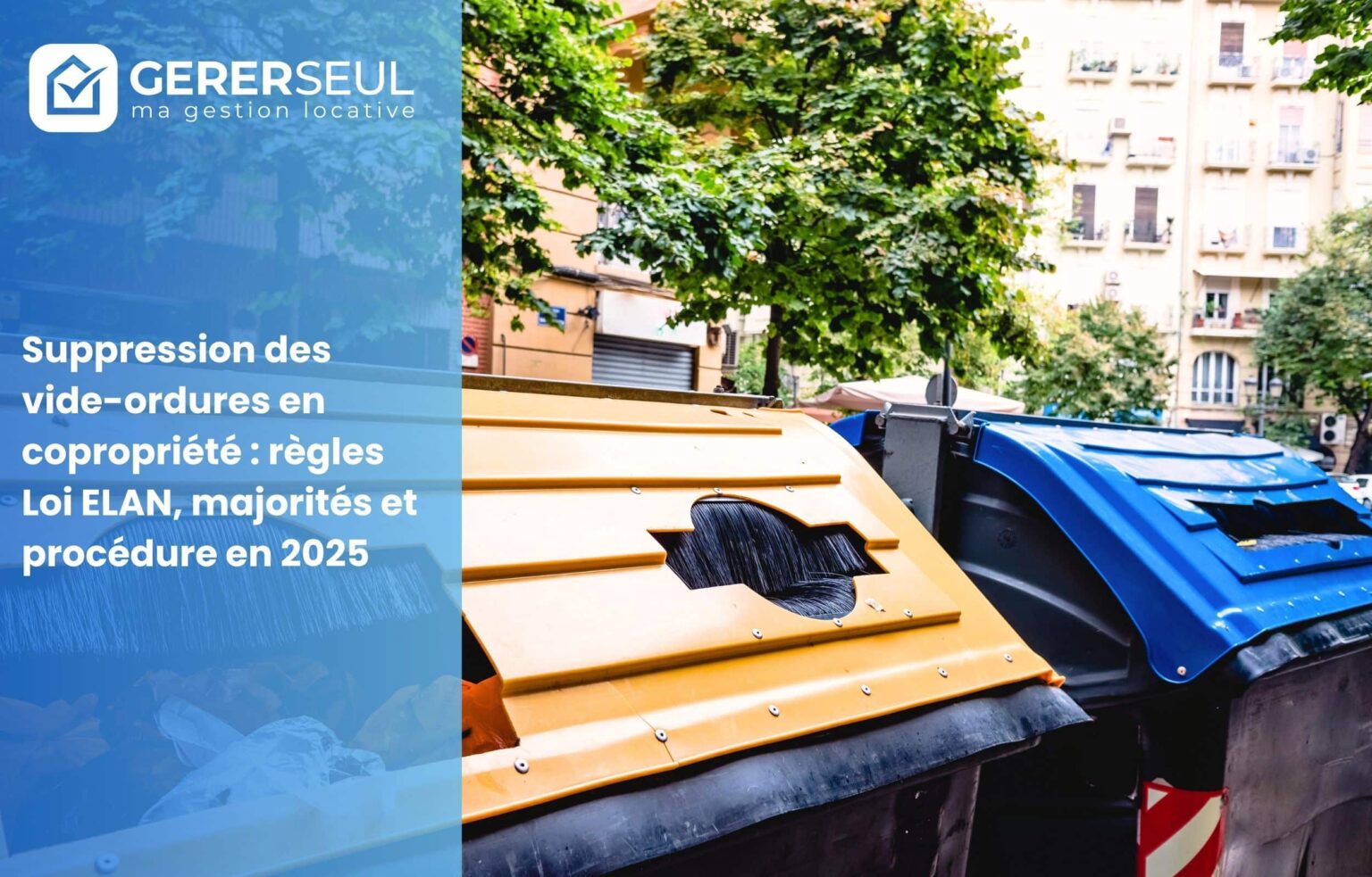 Suppression des vide-ordures en copropriété : règles Loi ELAN, majorités et procédure en 2025