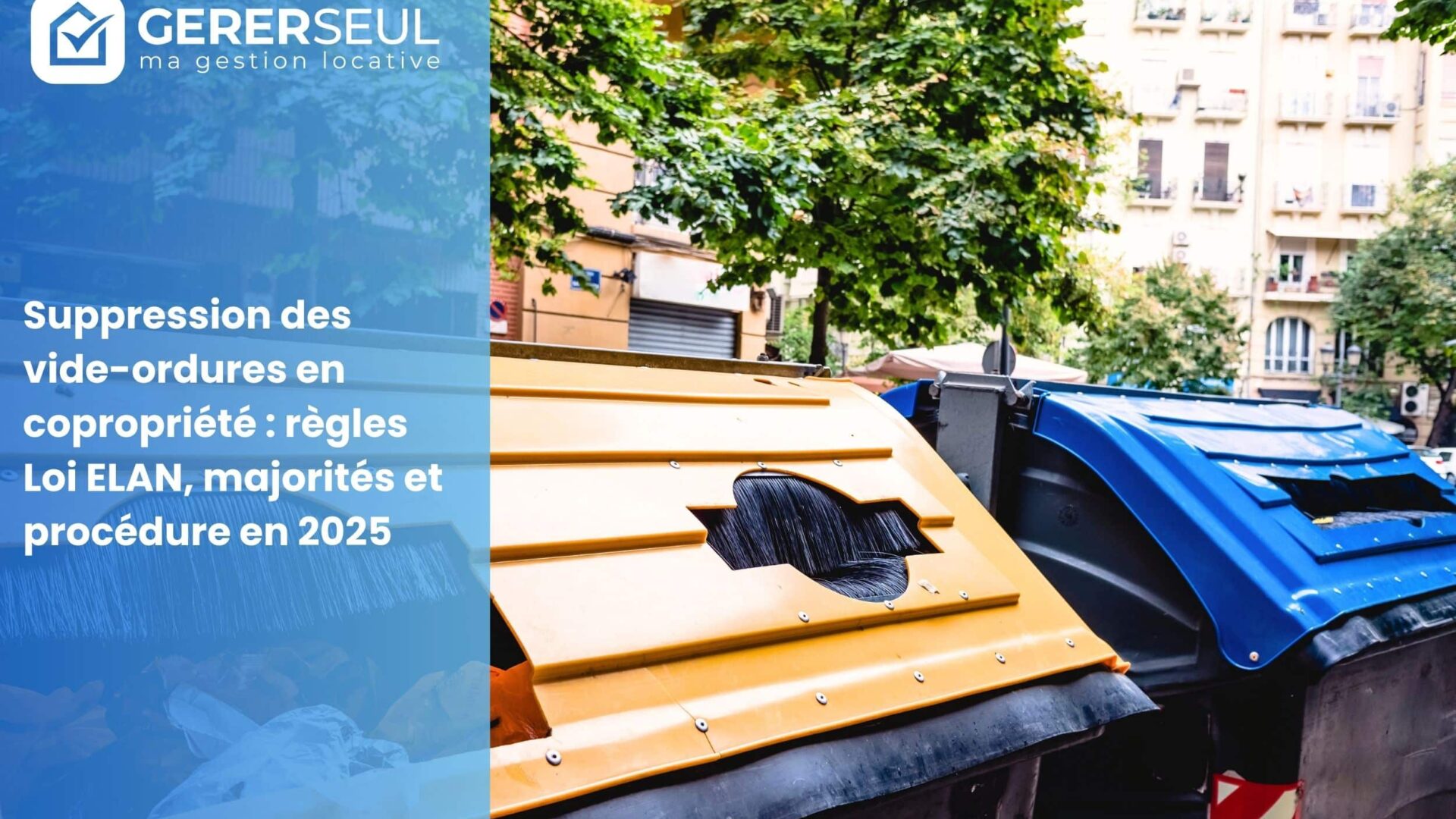 Suppression des vide-ordures en copropriété : règles Loi ELAN, majorités et procédure en 2025
