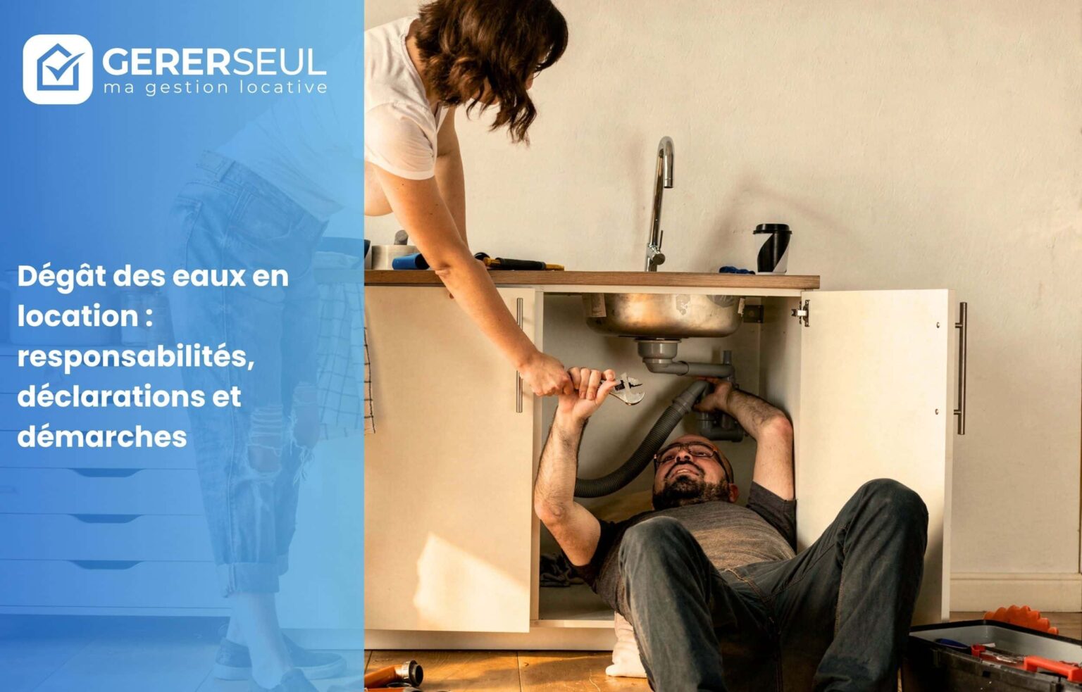 Dégât des eaux en location : responsabilités, déclarations et démarches