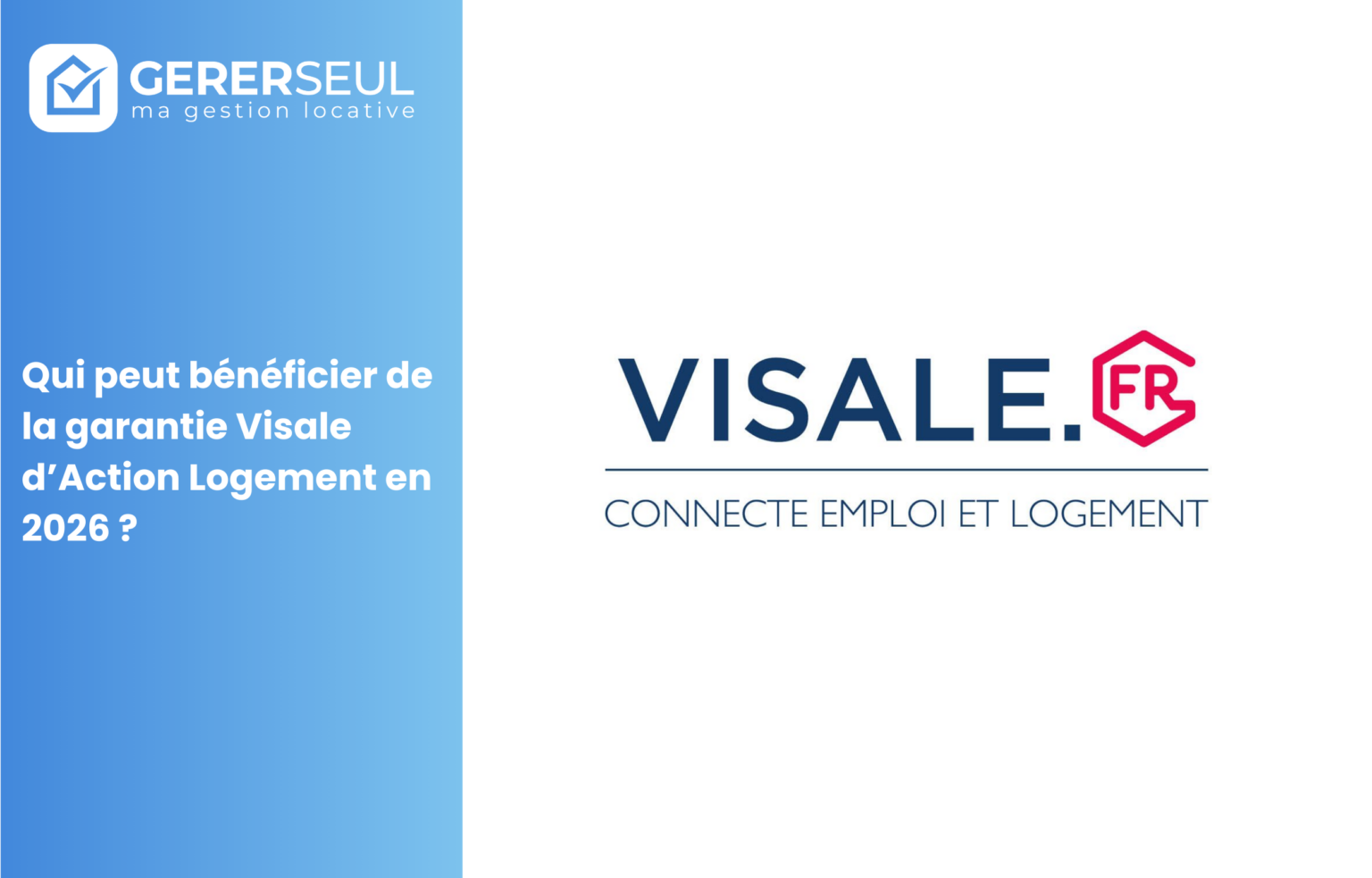 Qui peut bénéficier de la garantie Visale d’Action Logement en 2026 ?
