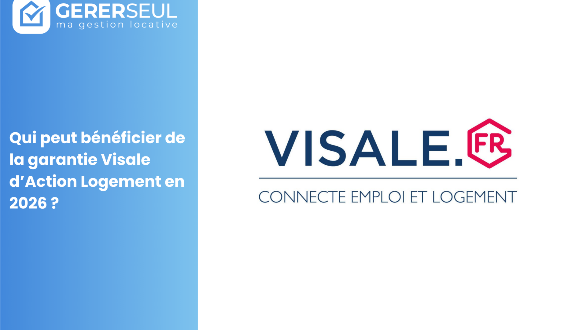 Qui peut bénéficier de la garantie Visale d’Action Logement en 2026 ?