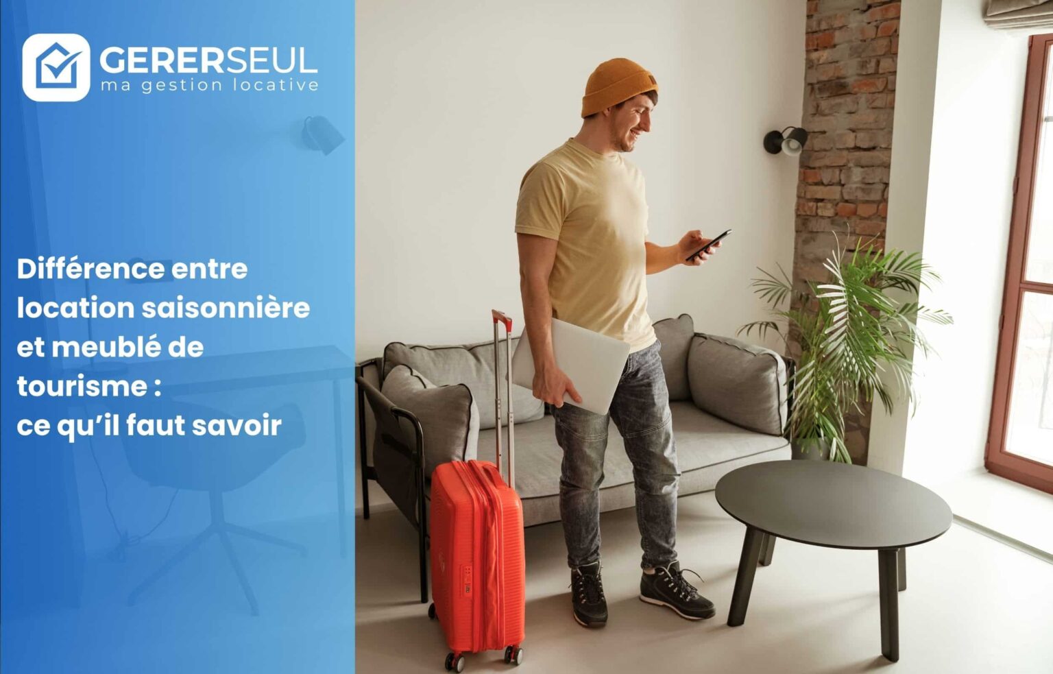 Différence entre location saisonnière et meublé de tourisme : ce qu’il faut savoir