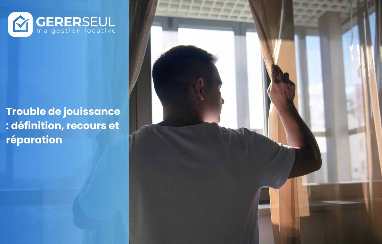 Trouble de jouissance : définition, recours et réparation
