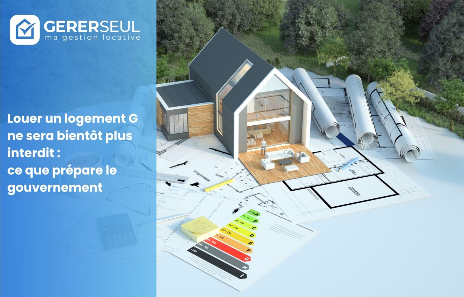 Louer un logement G ne sera bientôt plus interdit : ce que prépare le gouvernement