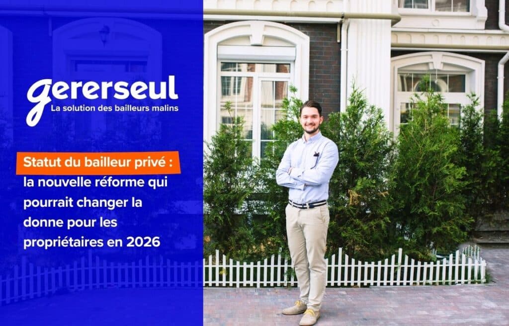 Statut du bailleur privé : la nouvelle réforme qui pourrait changer la donne pour les propriétaires en 2026