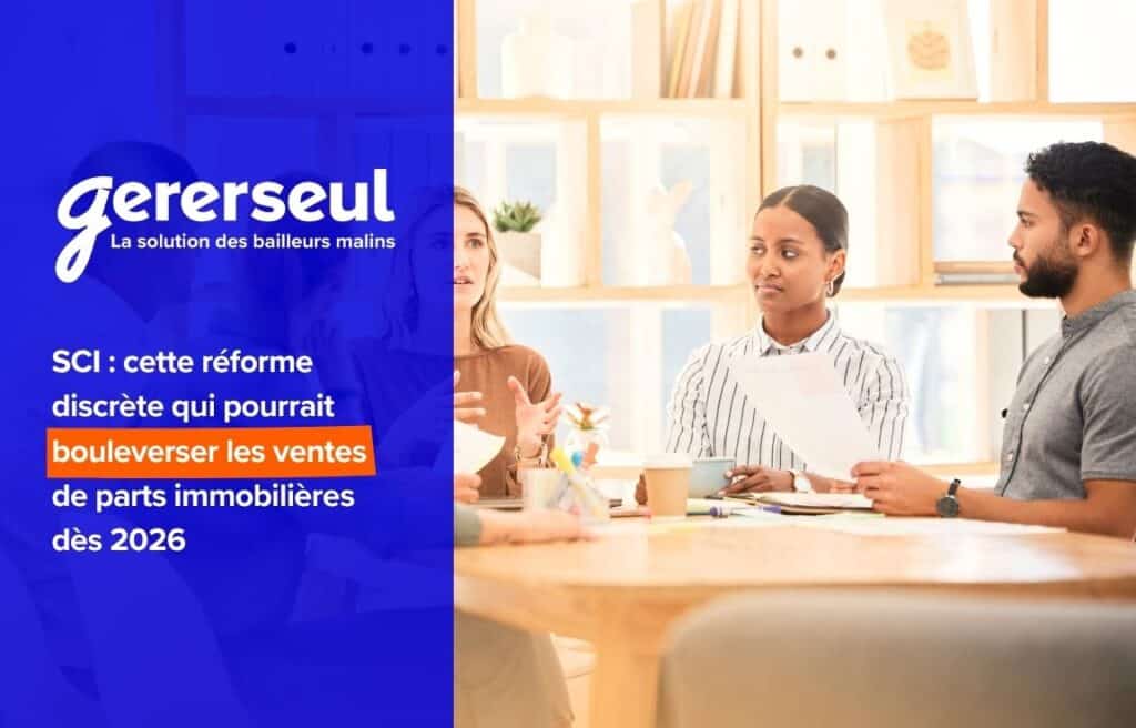SCI : cette réforme discrète qui pourrait bouleverser les ventes de parts immobilières dès 2026