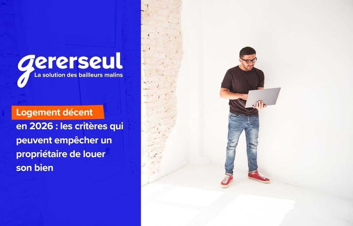 Logement décent en 2026 : les critères qui peuvent empêcher un propriétaire de louer son bien1