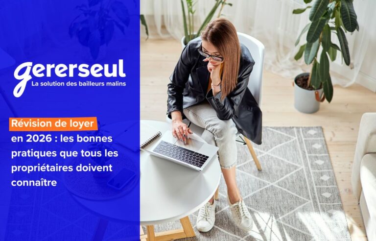 Révision de loyer en 2026 : les bonnes pratiques que tous les propriétaires doivent connaître