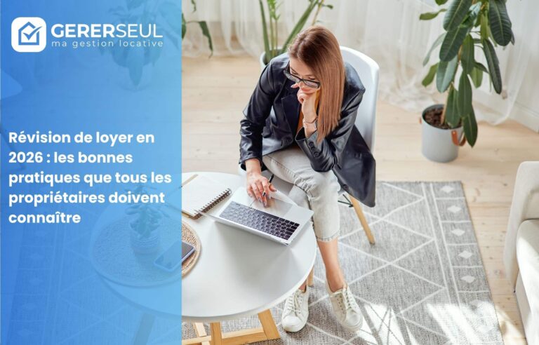 Révision de loyer en 2026 : les bonnes pratiques que tous les propriétaires doivent connaître