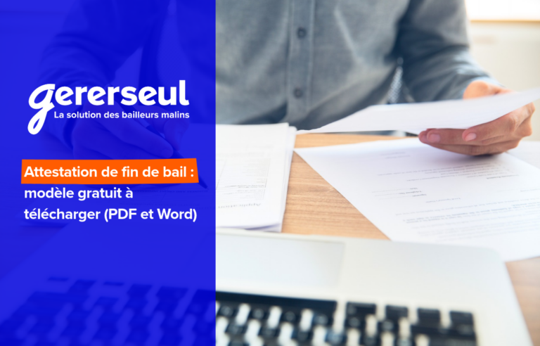 Attestation de fin de bail : modèle gratuit à télécharger (PDF et Word)
