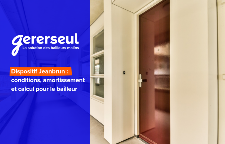 Dispositif Jeanbrun : conditions, amortissement et calcul pour le bailleur
