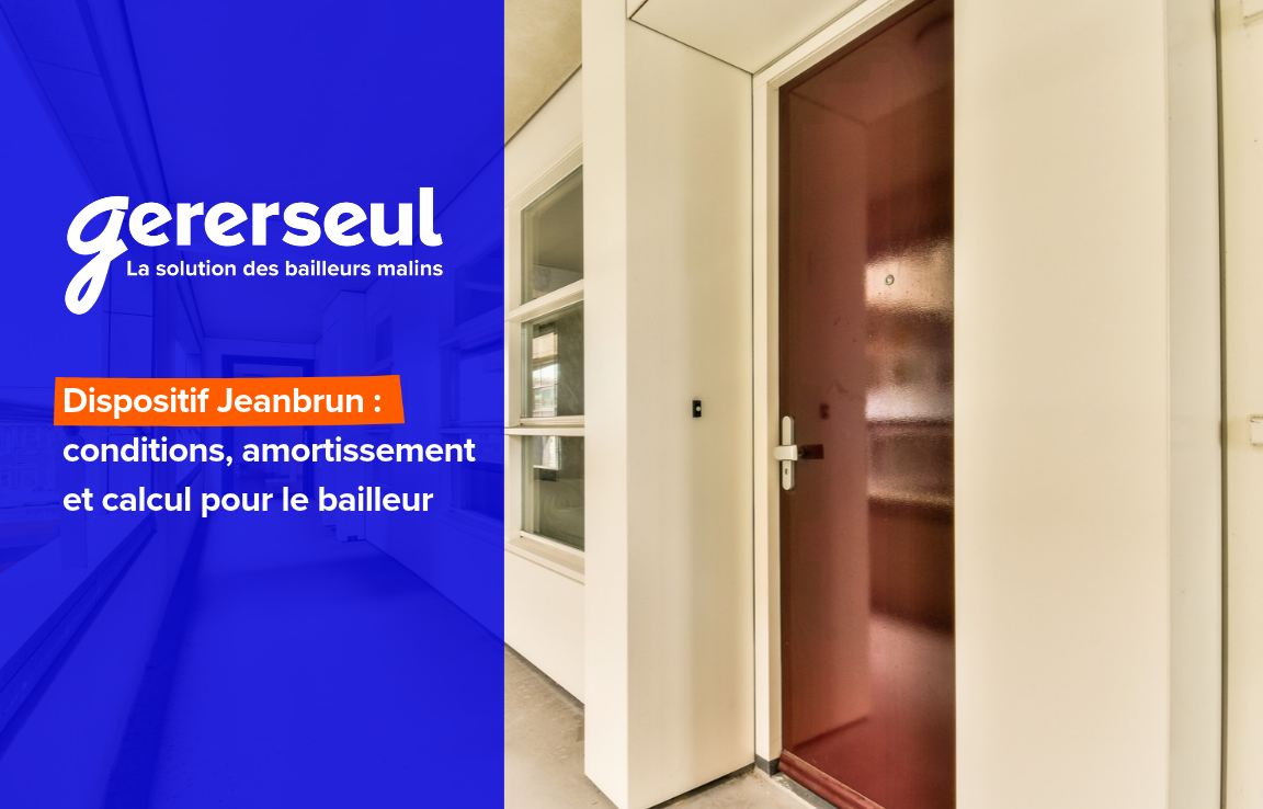Dispositif Jeanbrun : conditions, amortissement et calcul pour le bailleur
