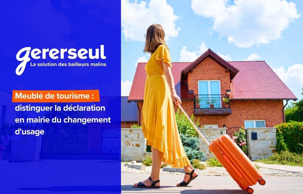 Meublé de tourisme : distinguer la déclaration en mairie du changement d’usage