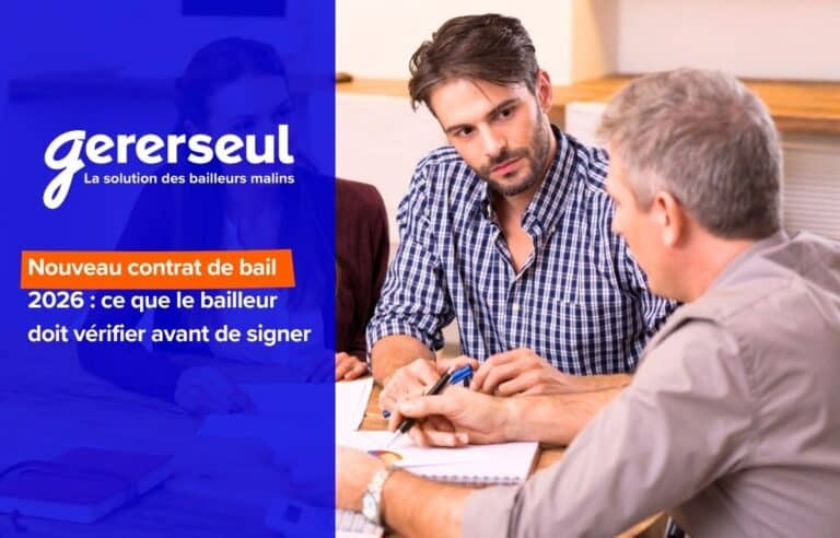 Nouveau contrat de bail 2026 : ce que le bailleur doit vérifier avant de signer