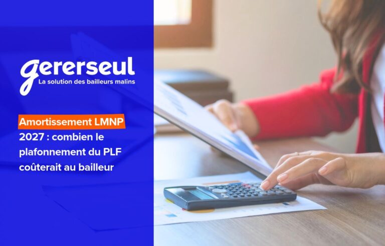 Amortissement LMNP 2027 : combien le plafonnement du PLF coûterait au bailleur