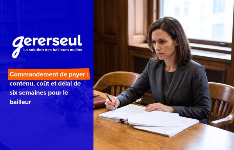Commandement de payer : contenu, coût et délai de six semaines pour le bailleur